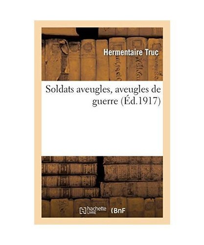 Soldats aveugles de - soldats, aveugles,